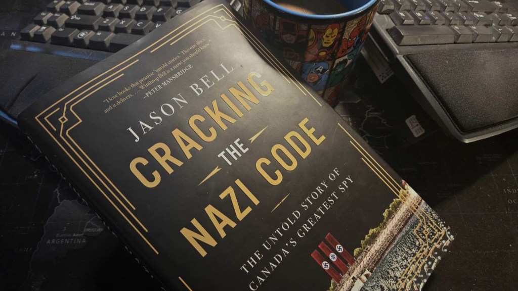 Book Review: Cracking the Nazi Code: The Untold Story of Canada’s Greatest&nbsp;Spy